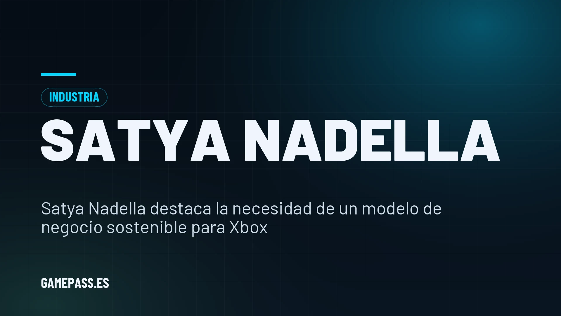 Satya Nadella destaca la necesidad de un modelo de negocio sostenible para Xbox